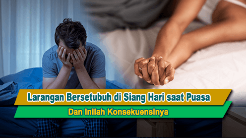 Larangan Bersetubuh di Siang Hari saat Puasa. Dan Inilah Konsekuensinya